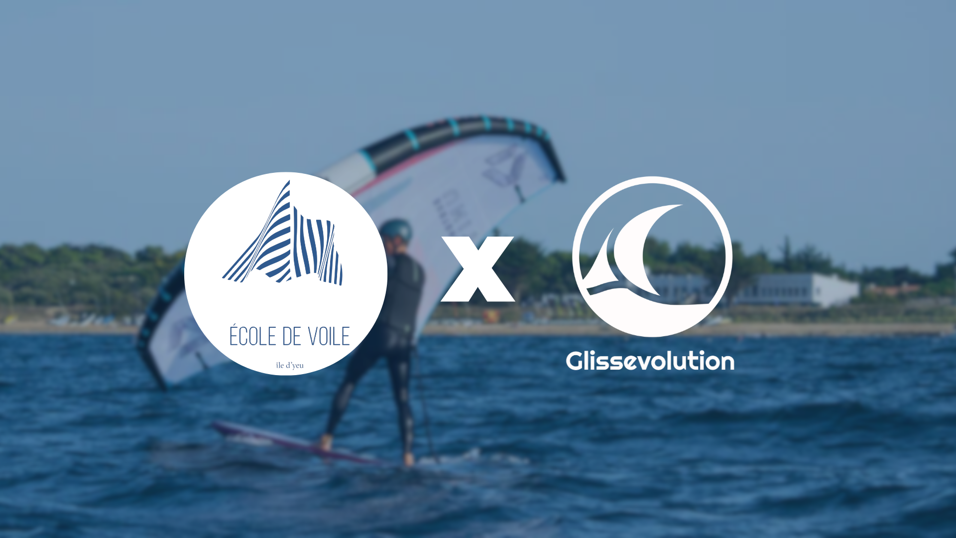 École de Voile de l'Île d'Yeu x Glissevolution - Stage voile et wingfoil